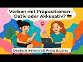 Verben mit Präpositionen – Teil 3: Dativ oder Akkusativ?