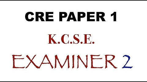 cre paper 2 questions and answers pdf | cre paper 1 form 3 |  kcse cre paper 1 2020 | kcse examiner