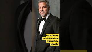 George Clooney: From Hollywood Icon to Humanitarian Advocate
