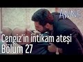Anne 27 Bölüm Cengiz In İntikam Ateşi