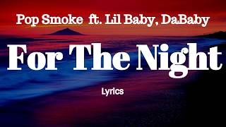 Pop Smoke - For The Night (Lyrics) ft. Lil Baby, DaBaby