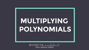 Multiplying Polynomials Notes