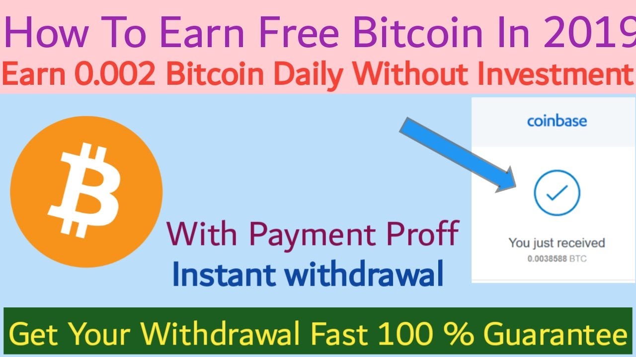 How To Earn Free Bitcoin 2019 Earn 0 002 Bitcoin Daily With Proff Best Free Bitcoin Earning App - 