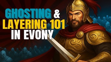 Ghosting & Layering 101 In Evony