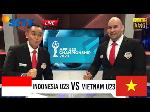 🔴LIVE SCTV!! VIETNAM VS INDONESIA U23 | PIALA AFF U23 2023 - LIVESKOR