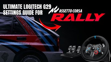 Ultimate Logitech G29 Settings Guide (Gravel) for Assetto Corsa Rally