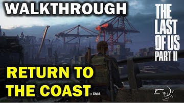 Return To The Coast: Stealth Walkthrough | The Last Of Us Part 2