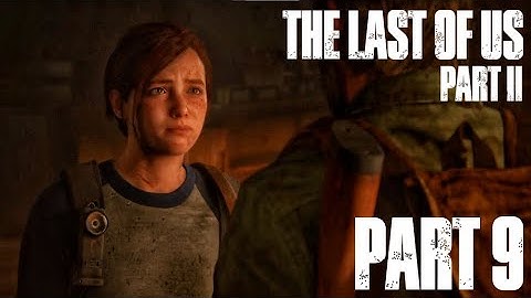 THE LAST OF US 2 | PS5 Gameplay Walkthrough Part 9 - Finding Strings | No Commentary