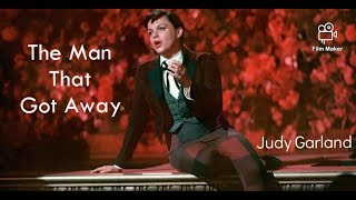 Video thumbnail of "Judy Garland - The Man That Got Away (Lyrics)"