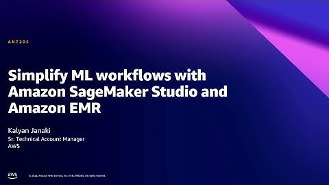 AWS Summit DC 2022 - Simplify ML workflows with Amazon SageMaker Studio and Amazon EMR