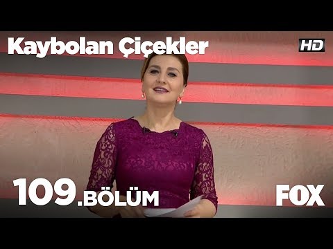 Kaybolan Çiçekler 109. Bölüm