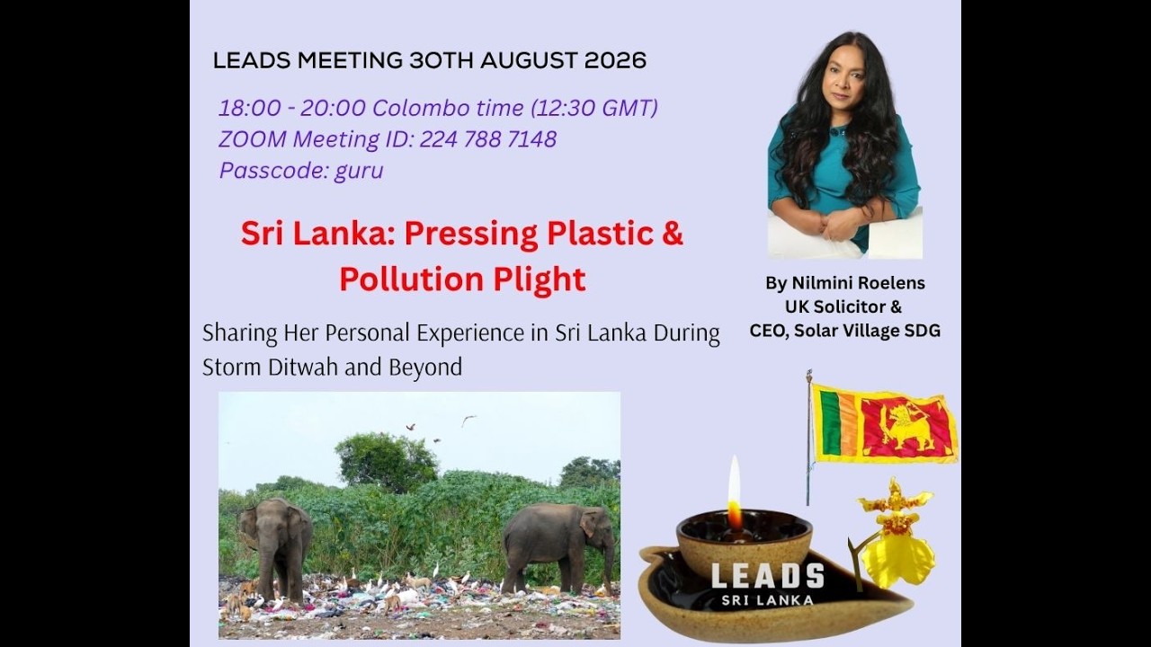 Sri Lanka’s Pressing Plastic and Pollution Plight: Challenges and SolutionsBy Nilmini Roelens, UK Solicitor & CEO, Solar Village SDG — a patriotic “stranded tourist” 30th August 2026