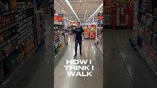 Do I Actually Walk Like This?