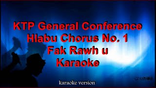 Miniatura del video "KTP General Conference 2022 Hlabu Chorus no 1- Fak Rawh U - Karaoke/Backing track"