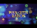 POUR CETTE RAISON | For This Reason | French