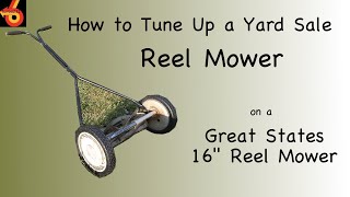 How to Tune Up a Yard Sale Reel Mower, Great States 16'