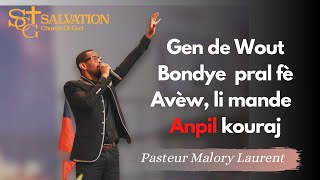 Gen de Wout Bondye pral fè Avèw, li mande anpil kouraj | Pasteur Malory Laurent