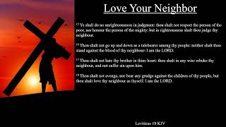 Leviticus 19 9-18 KJV Love Your Neighbor