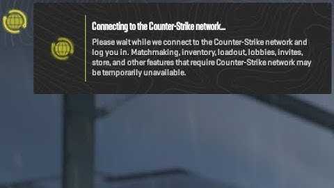 Connecting to the counter-strike network... CS2 Connection Problems