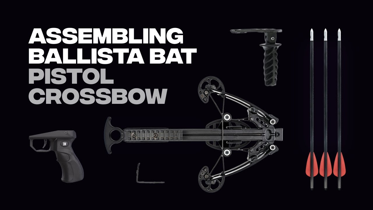 How to Assemble Ballista Bat Pistol Crossbow 