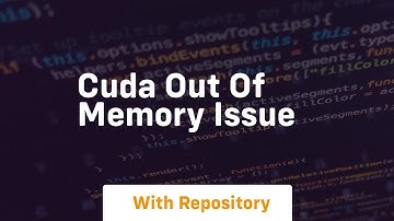 cuda out of memory issue