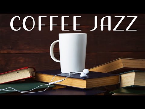 Coffee JAZZ Music - Relaxing Bossa JAZZ Playlist For Morning,Work,Study
