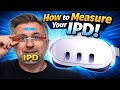 How to Measure Your IPD (Interpupillary Distance) - the Quick &amp; Easy Guide for VR, AR, and XR