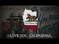 I love you california  anthem of new californian republic