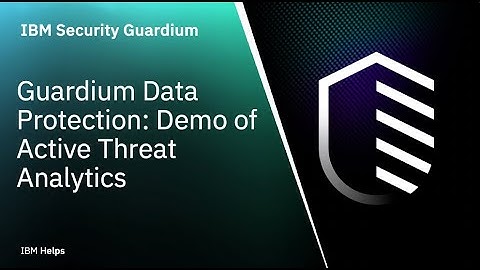 IBM Guardium Data Protection: Demo of Active Threat Analytics