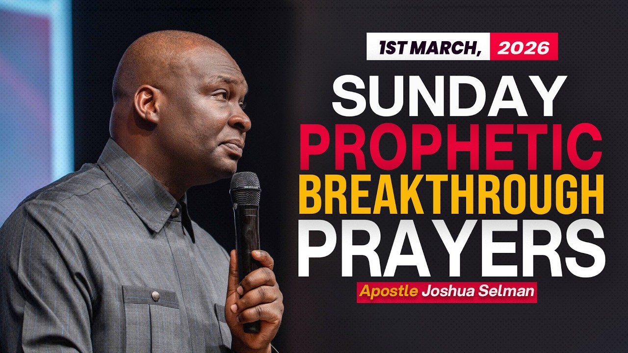 [1ST MARCH, 2026] SUNDAY PROPHETIC BREAKTHROUGH - APOSTLE JOSHUA SELMAN
