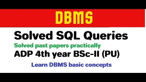 Solved SQL Queries for past papers | ADP BSC part-II 4th year Computer Science SQL Query practice