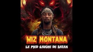 WIZ MONTANA - LE PIED GAUCHE DE SATAN (AUDIO OFFICIEL)