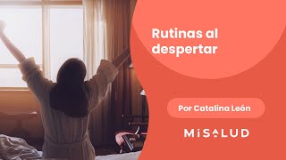 Rutinas al despertar | Catalina León en MiSalud