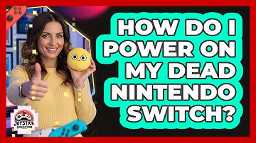 How Do I Power On My Dead Nintendo Switch?