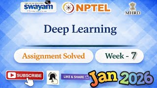Deep Learning Week 7 Assignment Answer#NPTELASSIGNMENTS#Jan2026#DeepLearning#Week7#NPTELPYQ#Learning