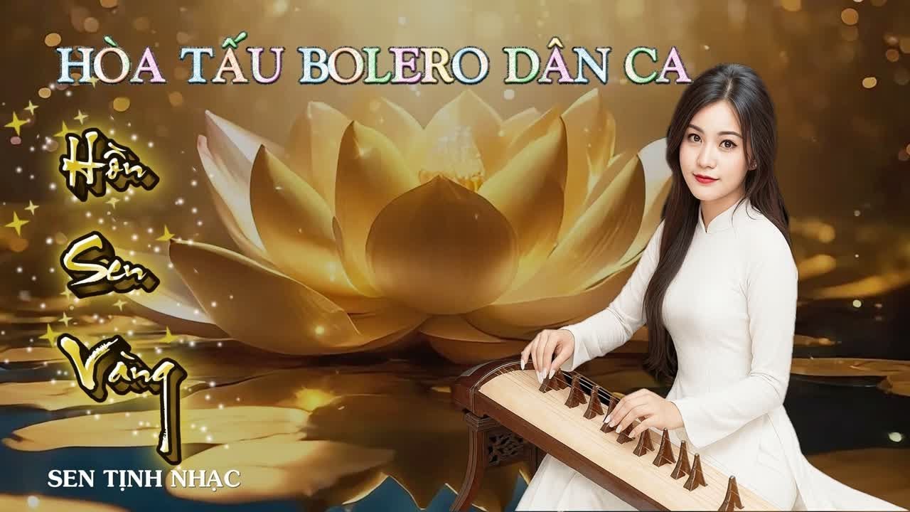Nhạc Hòa Tấu - HỒN SEN VÀNG √ giai điệu bolero dân ca quê hương yên bình, hoài niệm 