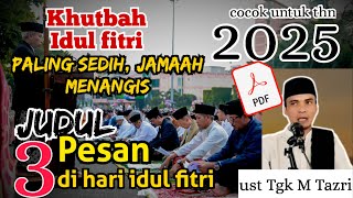 khutbah idul fitri sedih 2025*. Oleh Tengku M tazri.