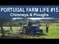 Chimneys & Ploughs | Portugal Farm Life 2-15