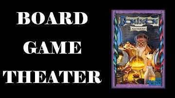 Board Game Theater: Dominion Alchemy