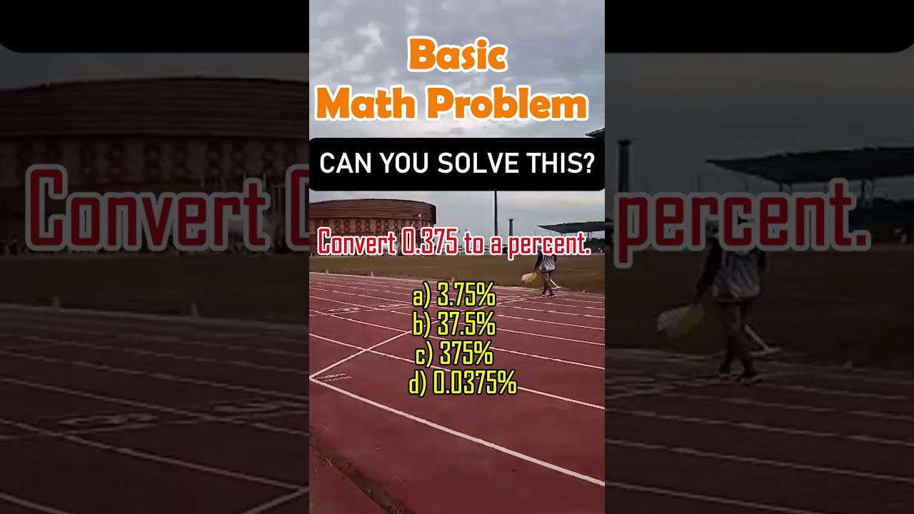 Convert 0.375 to a percent. a) 3.75% b) 37.5% c) 375% d) 0.0375%#MATH #mathskills #MathTutor #shorts