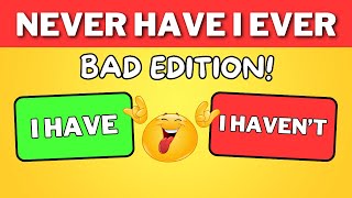 Never Have I Ever... | 😈 Bad Edition 🙅🏻‍♀️ (Fun Interactive Game)