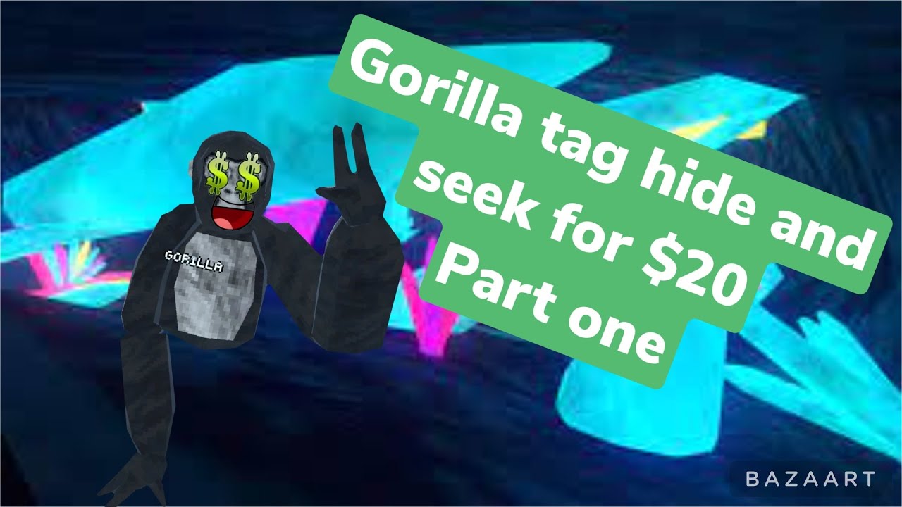 Gorilla tag hide and seek for 20$ part 1 - YouTube