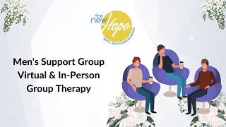 Men's Support Group Virtual & In-Person Group Therapy  | TheNewHopeMHCS