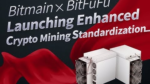BitFuFu Officially Endorsed by Bitmain as a Standardized Crypto Mining