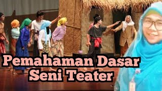 Pemahaman Dasar Seni Teater ' Definisi, unsur, jenis & fungsi'