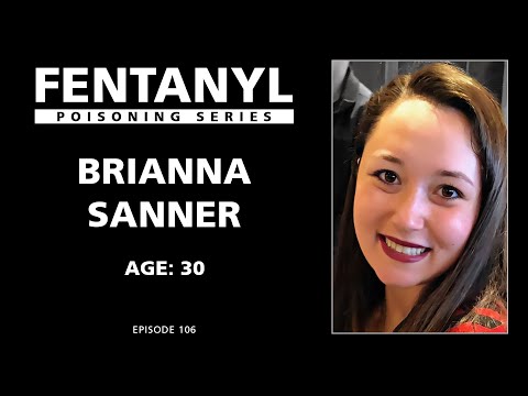 FENTANYL KILLS: Brianna Sanner's Story
