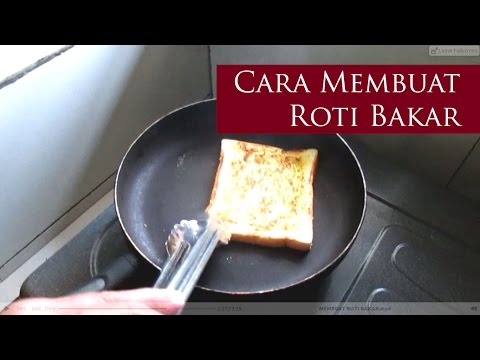 Cara Membuat Roti Bakar Dengan Kompor