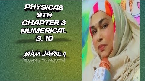 PHYSICAS 9TH CHAPTER  3 NUMERICAL 3.10