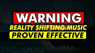 Proven Reality Shifting Music (Listen Now And Shift)