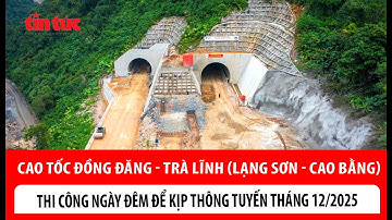 Hơn 3.000 kỹ sư, công nhân thi công ngày đêm trên truyến cao tốc Đồng Đăng - Trà Lĩnh